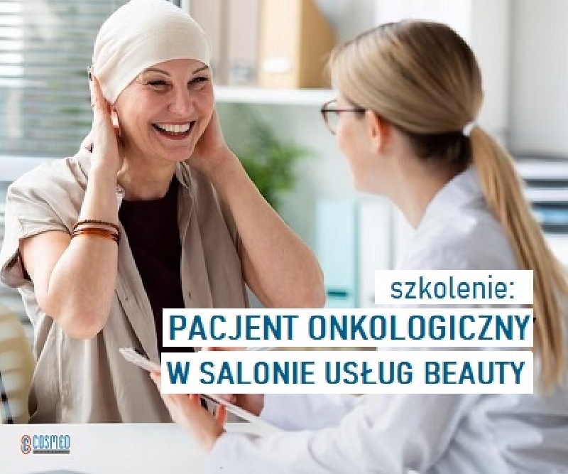 Szkolenie „Pacjent Onkologiczny w Salonie Usług Beauty”